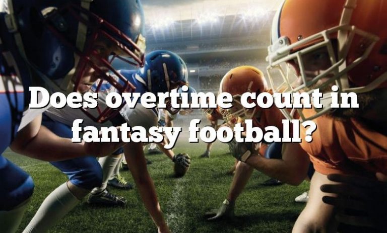 Does OT Count In Fantasy Football? A Quick Guide