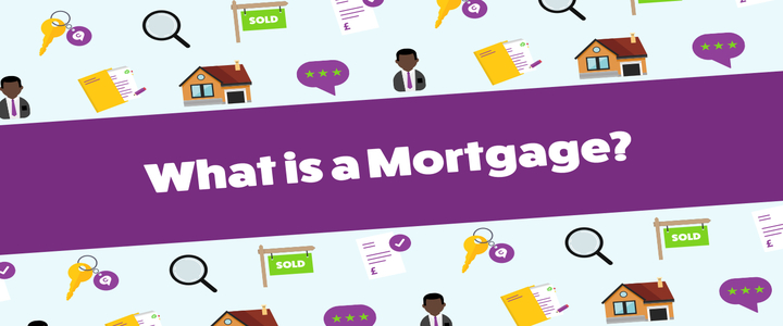 The Basics of Mortgages: What You Need to Know